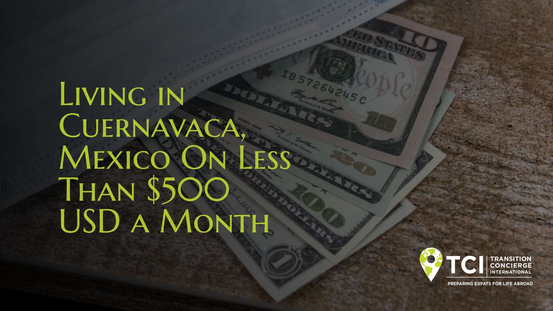 Living in Cuernavaca, Mexico On Less Than $500 USD a Month