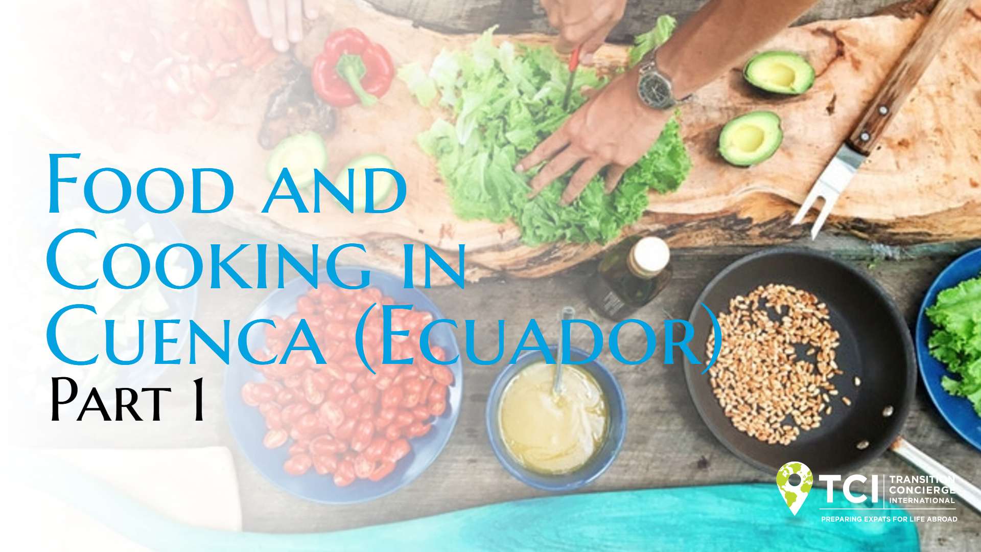 Food and Cooking in Cuenca, Ecuador – Part 1