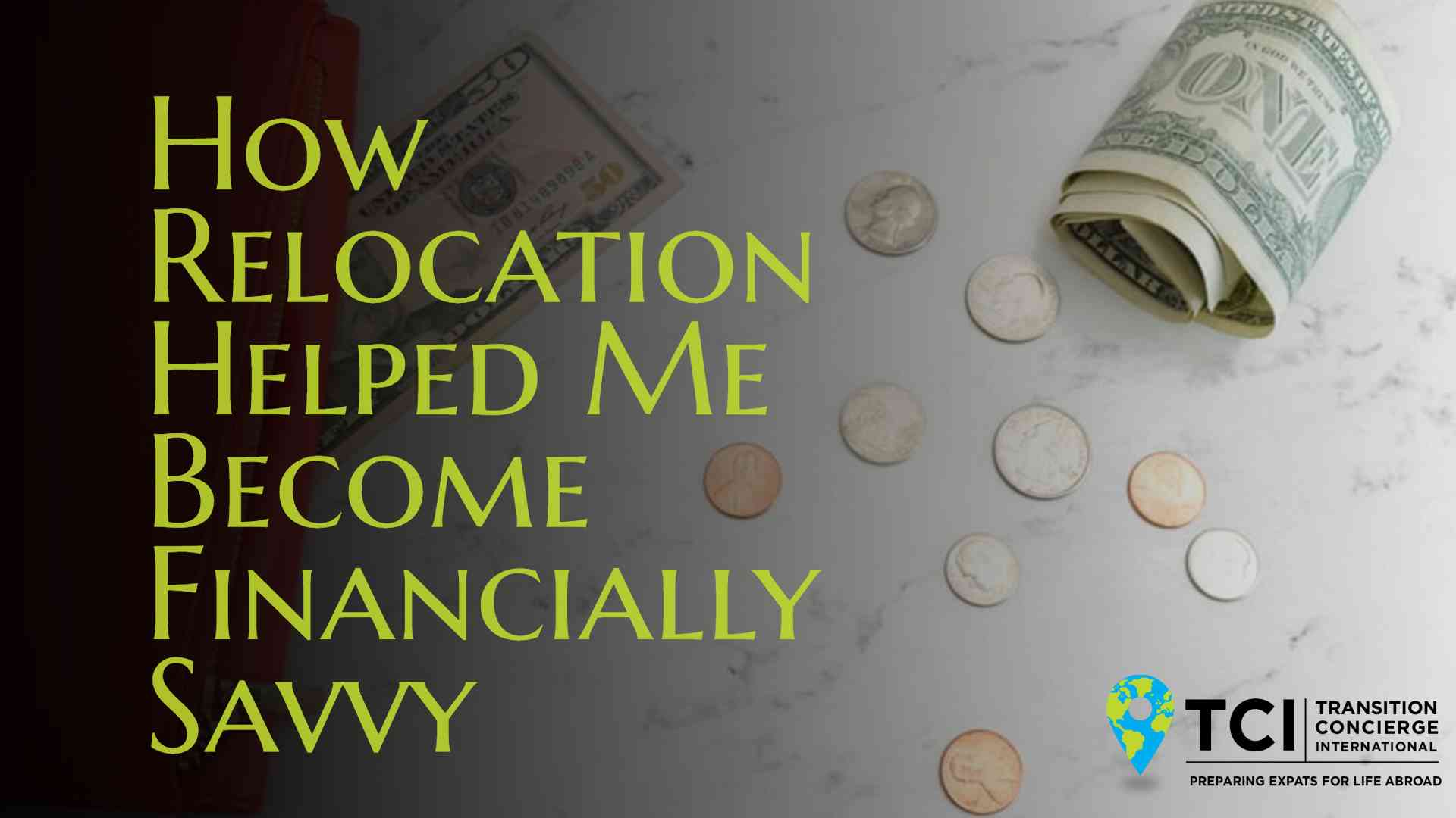 How Relocation Helped Me Become Financially Savvy